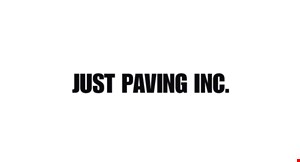 Product image for Just Paving Inc. SPRING SPECIAL $500 OFF any job $2,500 or more OFF REGULAR PRICES!.