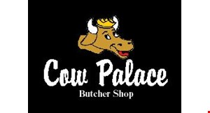 Product image for Cow Palace Butcher Shop $5 OFF meat purchase of $50 or more. 
