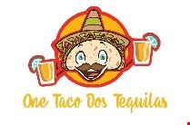 Product image for One Taco Dos Tequilas $5 OFF any order of $30 or more. 