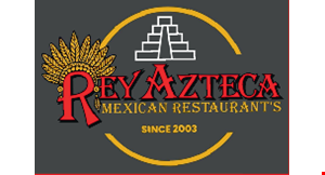 Product image for Rey Azteca Mexican Restaurants 50% OFF dinner, buy 1 dinner, get 1 of equal or lesser value 50% off. 