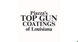 Product image for Piazza's Top Gun Coatings Of Louisana $25 OFF OR 10% OFF any service of $250 or more.