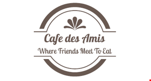 Product image for Cafe Des Amis $5 OFF any purchase of $25 or more. 