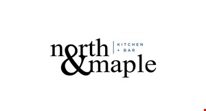 Product image for North & Maple Kitchen + Bar $5 OFF any purchase of $30 or more • excludes alcohol. 