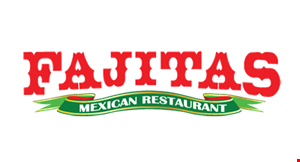 Product image for FAJITAS MEXICAN RESTAURANT 50% off dinner entree