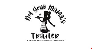 Not Your Mamas Trailer - Mobile Bar/Party Rental logo