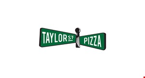 Product image for Taylor St. Pizza $1 Off Any 12” Pizza. $2 Off Any 14” Pizza. $3 Off Any 16” Pizza. $4 Off Any 18” Pizza. $5 Off Any 20” Pizza