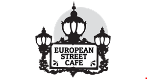 Product image for European Street Cafe Free Entrée Receive a FREE entrée item when a second one of equal or greater value is purchased with two drinks.